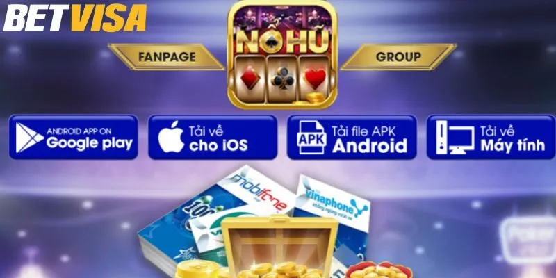 Hướng dẫn tải game Nổ Hũ Betvisa nhanh chóng